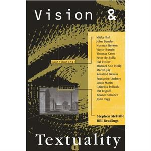 Vision and Textuality by Bill Readings Stephen Melville