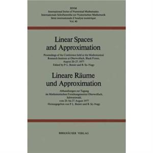 Linear Spaces and Approximation  Lineare Raume und Approximation by ButzerSzokefalviNagy