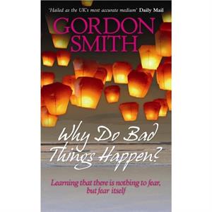 Why Do Bad Things Happen by Gordon Smith