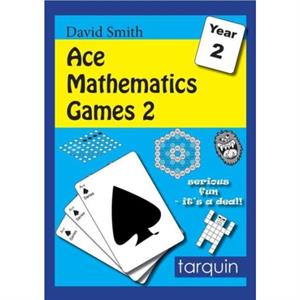 Ace Mathematics Games 2 13 Exciting Activities to Engage Ages 67 by David Smith