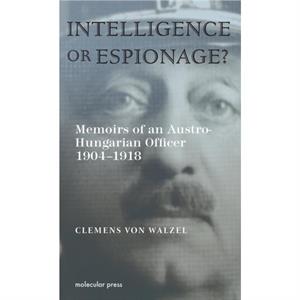 Intelligence or Espionage by Clemens Von Walzel