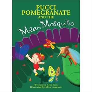 Pucci Pomegranate and the Mean Mosquito by Ayse Eren