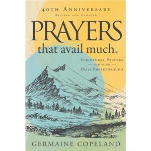 Prayers that Avail Much 40th Anniversary by Germaine Copeland