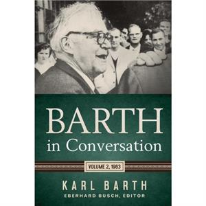 Barth in Conversation by Karl Barth