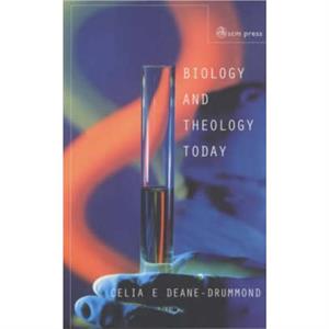 Biology and Theology Today by Celia E. DeaneDrummond