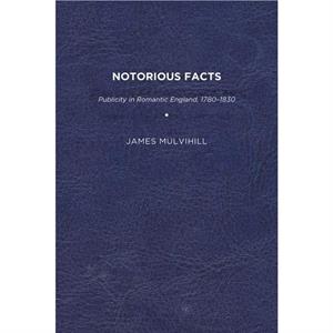 Notorious Facts by James Mulvihill