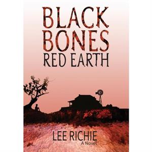 Black Bones Red Earth by Lee Richie