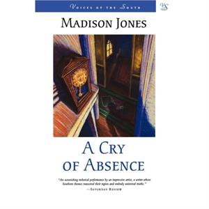 A Cry of Absence by Madison Jones