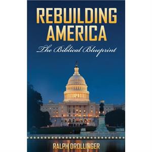 Rebuilding America by Ralph Drollinger