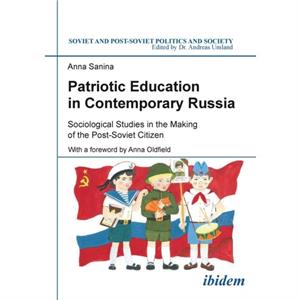 Patriotic Education in Contemporary Russia by Anna Sanina