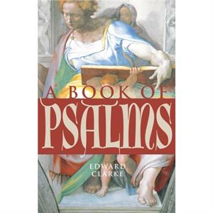 A Book of Psalms by Edward Clarke