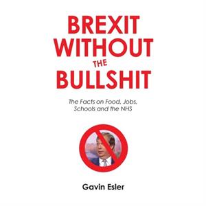 Brexit Without The Bullshit by Gavin Esler