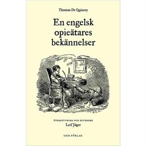 En Engelsk Opieatares Bekannelser by Thomas de Quincey