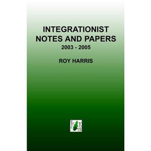 Integrationist Notes and Papers by Harris & Roy & Jr.