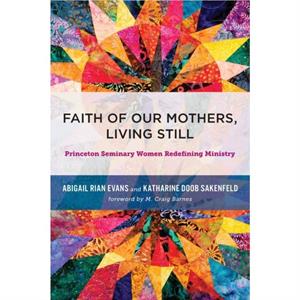 FAITH OF OUR MOTHERS LIVING STILL by AGIGAIL RIAN EVANS