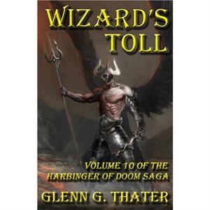 Wizards Toll by Glenn G Thater