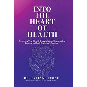 Into the Heart of Health by Dr Evelyne Leone