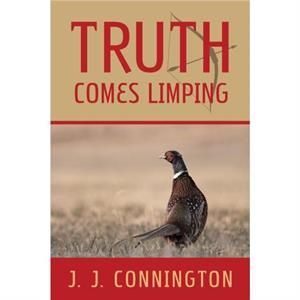 Truth Comes Limping by J J Connington