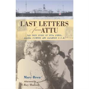 Last Letters from Attu by Mary Breu