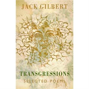 Trangressions by Jack Gilbert
