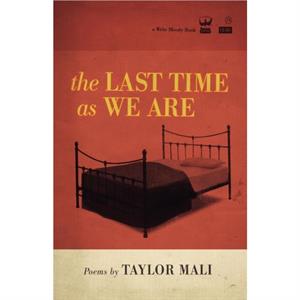 The Last Time As We Are by Taylor Mali