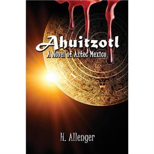 Ahuitzotl by H. Allenger