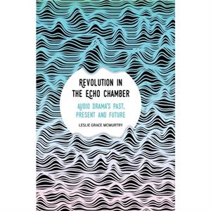 Revolution in the Echo Chamber by Leslie McMurtry