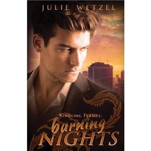 Kindling Flames by Julie Wetzel