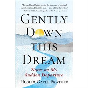 Gently Down This Dream by Gayle Prather