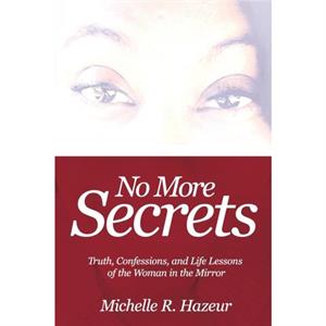 No More Secrets by Michelle R Hazeur