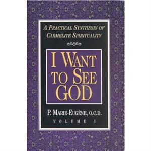 I Want to See God by P.Marie Eugene