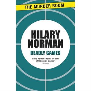 Deadly Games by Hilary Norman