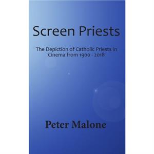 Screen Priests by Peter Malone