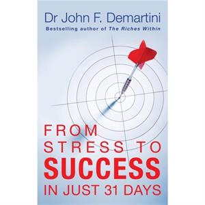 From Stress to Success by Dr John F. Demartini