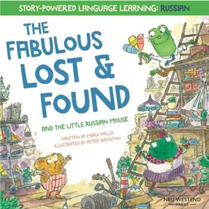 The Fabulous Lost  Found and the little Russian mouse by Baynton Peter BayntonPallis Mark Pallis