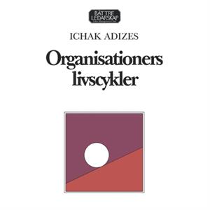 Organisationers livscykler Corporate Lifecycles  Swedish edition by Ichak Adizes