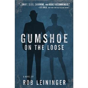 Gumshoe on the Loose by Rob Leininger