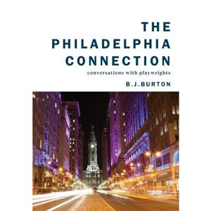 The Philadelphia Connection by B. J. Burton