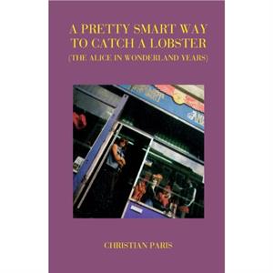 Pretty Smart Way to Catch a Lobster the Alice in Wonderland Years by Christian Paris