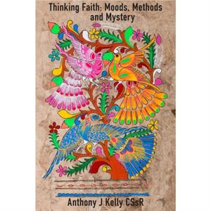 Thinking Faith by Anthony Kelly