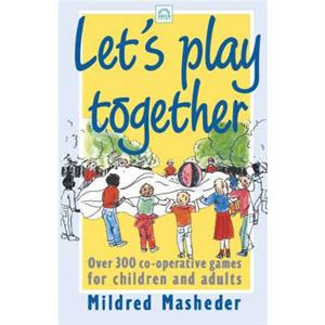 Lets Play Together by Mildred Masheder