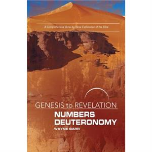 Genesis to Revelation Numbers Deuteronomy Participant Book by Wayne Barr