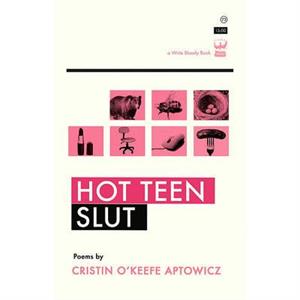 Hot Teen Slut by Cristin Okeefe Aptowicz