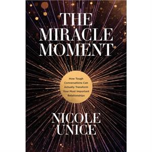 Miracle Moment The by Nicole Unice