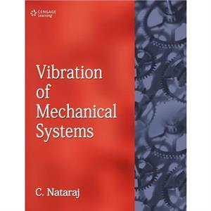 VIBRATION OF MECHANICAL SYSTEMS by C. Nataraj