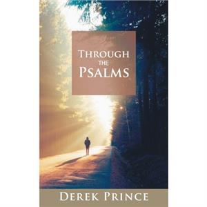 Through The Psalms by Derek Prince