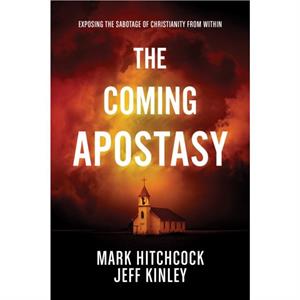 Coming Apostasy The by Mark Hitchcock