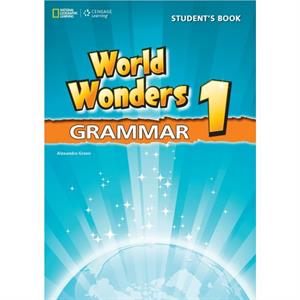 World Wonders 1 Grammar Book by Alexandra Green