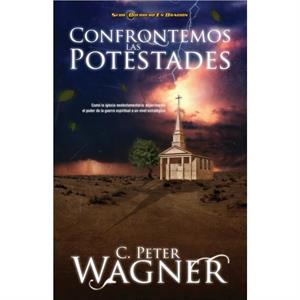 Confrontemos las potestades by Peter C. Wagner