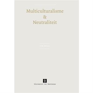 Multiculturalisme  Neutraliteit by Tim Wolff